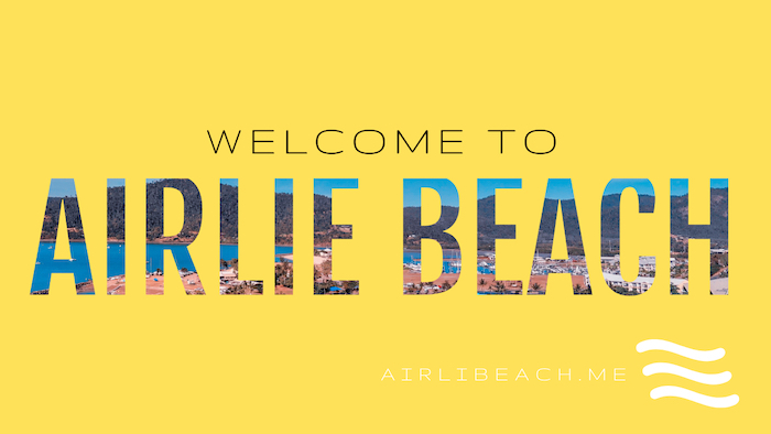 WELCOME TO AIRLIE BEACH - AirlieBeach.me - The Essential Guide